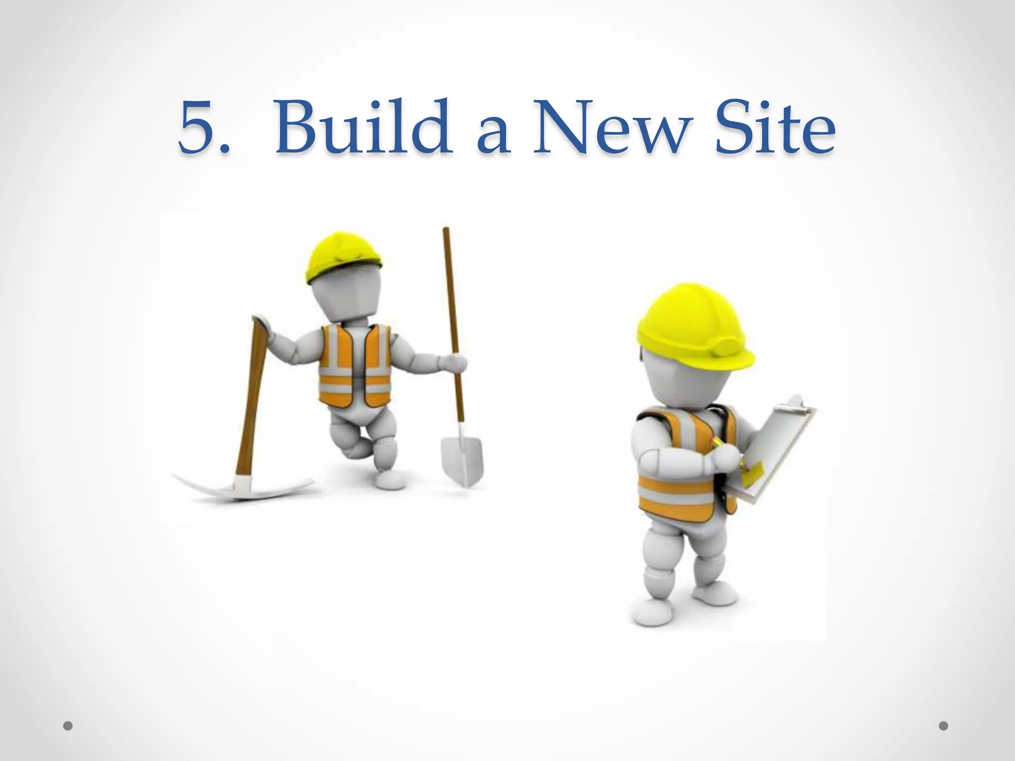 5. Build a New Site
 
