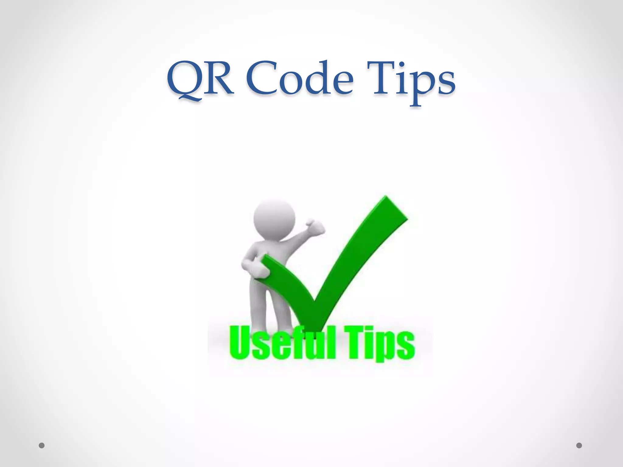 QR Code Tips
 