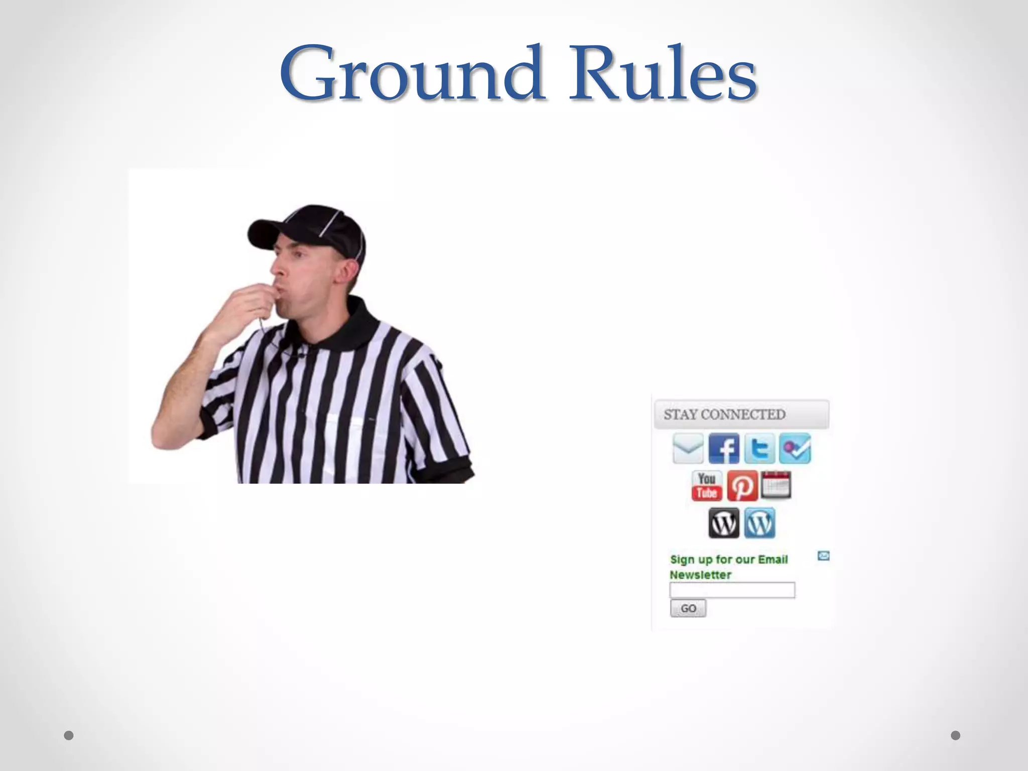 Ground Rules
 