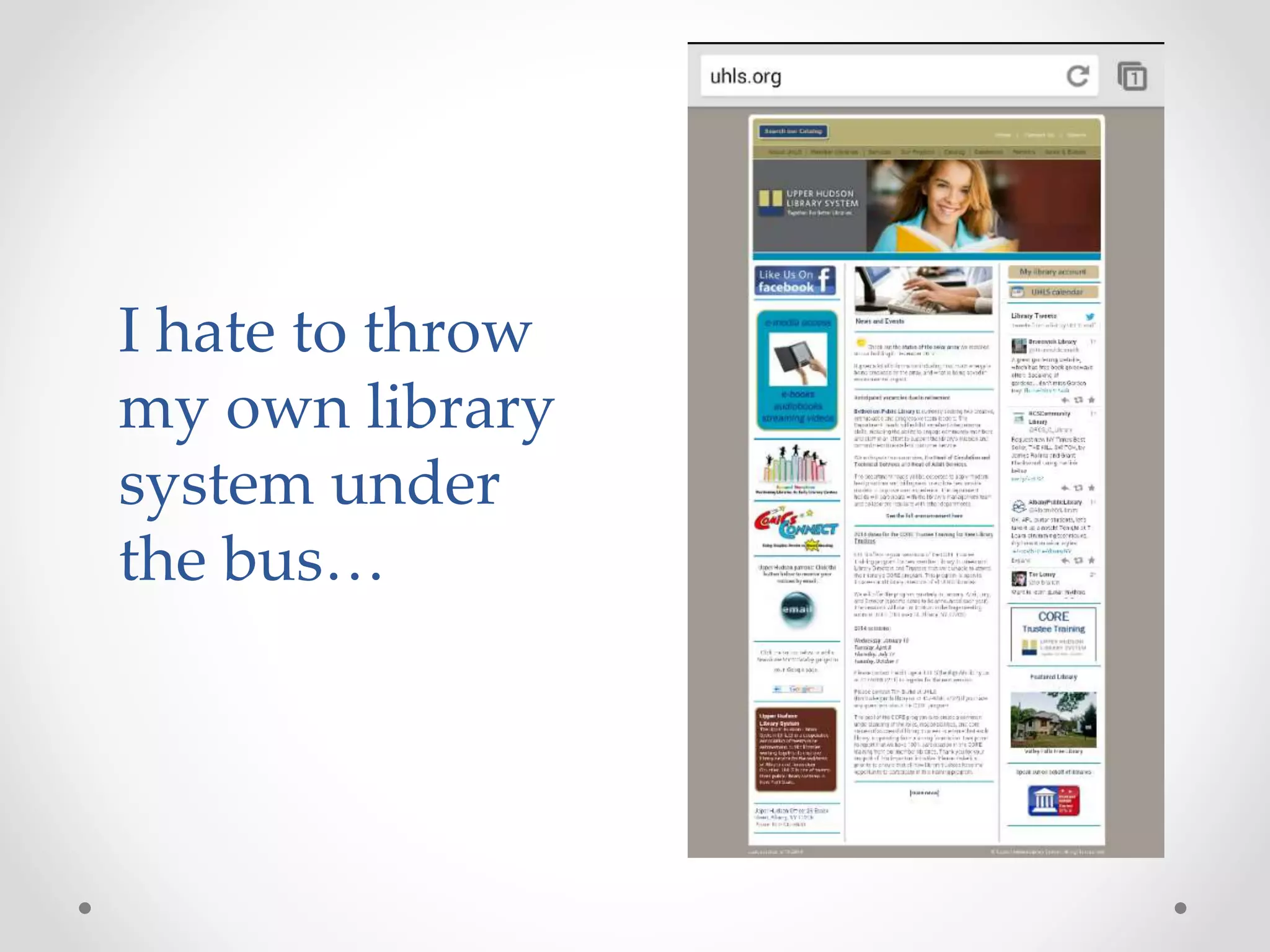 I hate to throw
my own library
system under
the bus…
 