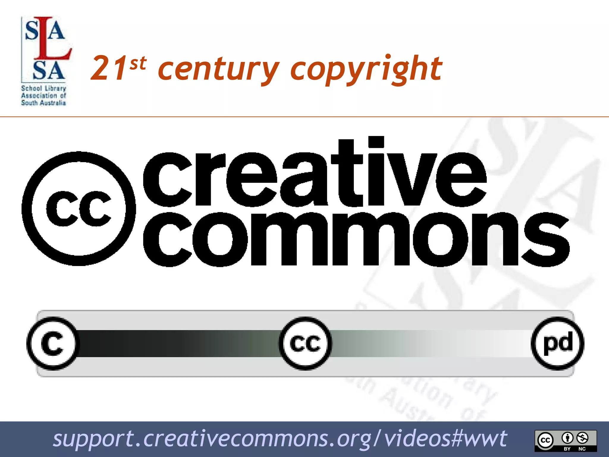 support.creativecommons.org/videos#wwt   21 st  century copyright  