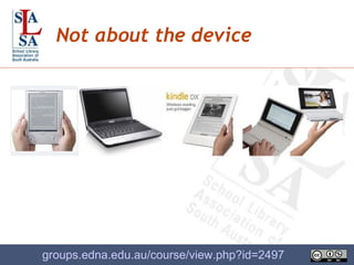 groups.edna.edu.au/course/view.php?id=2497   Not about the device 