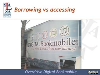 Borrowing vs accessing Overdrive Digital Bookmobile 