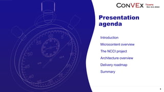 5
Presentation
agenda
Introduction
Microcontent overview
The NCCI project
Architecture overview
Delivery roadmap
Summary
 