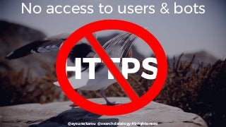 @aysunakarsu @searchdatalogy #brightonseo
HTTPS
No access to users & bots
 