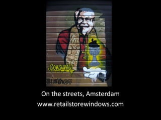 On the streets, Amsterdam
www.retailstorewindows.com
 