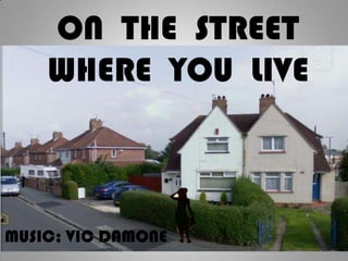 ON  THE  STREET WHERE  YOU  LIVE MUSIC; VIC DAMONE 