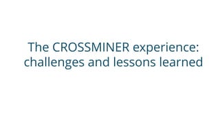 51
Development of the CROSSMINER
recommendation systems: main activities
 