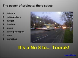 It’s a No 8 to... Toorak! The power of projects: the e sauce delivery rationale for e budget timeline a plan strategic support team marketing 
