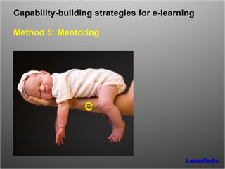 Capability-building strategies for e-learning   Method 5: Mentoring e 