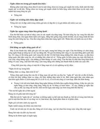 Nghe chim reo trong giã m¹nh lªn triÒu
 Kh«ng ph¶i mét tiÕng chim ®¬n lÎ mµ lµ mét tiÕng chim reo trong giã m¹nh lªn triÒu, h×nh ¶nh th¬ thËt
m¹nh mÏ vµ d÷ déi. TiÕng chim reo trong giã m¹nh chÝnh lµ biÓu tîng niÒm kh¸t khao tù do mét c¸ch
m·nh liÖt trong lßng t¸c gi¶.
    TiÕng d¬i:

  Nghe véi v· tiÕng d¬i chiÒu ®Ëp c¸nh
  TiÕng d¬i véi v· ®Ëp c¸nh trong chiÒu gîi nªn vÎ ®Ñp thi vÞ vµ gîi nhiÒu nçi niÒm xao x¸c.
    TiÕng l¹c ngùa:

  Nghe l¹c ngùa rïng ch©n bªn giÕng l¹nh
  C©u th¬ thÓ hiÖn sù tinh tÕ nh¹y c¶m vµ søc m¹nh cña tëng tîng: Tõ mét tiÕng lôc l¹c vang lªn nhµ th¬
h×nh dung thÊy chó ngùa thÊm l¹nh cuèi ngµy, ®øng bªn giÕng rïng m×nh rÊt khÏ, tõ c¸i rïng m×nh ®ã lµm
rung lªn mét tiÕng lôc l¹c. C©u th¬ còng hµm chøa t©m tr¹ng ngêi viÕt: ThÊm thÝa c¸i l¹nh cña sù c« ®¬n.
    TiÕng guèc:

  Díi ®êng xa nghe tiÕng guèc ®i vÒ
   §©y lµ ©m thanh duy nhÊt gÇn gòi víi con ngêi, mang h¬i híng con ngêi. C©u th¬ kh«ng cã chót dông
c«ng nghÖ thuËt g× nhng l¹i cã søc lay ®éng lín. Nã gîi lªn kh«ng khÝ v¾ng vÎ cña mét ®êng phè c¹nh nhµ
lao. Cã v¾ng vÎ th× tiÕng guèc míi väng lªn nh thÕ. Cã thÓ h×nh dung nh÷ng bíc ch©n ®i qua, xa dÇn theo
tiÕng guèc nhá dÇn väng l¹i, råi cã nh÷ng bíc ch©n trë vÒ TiÕng guèc lµ biÓu tîng cña cuéc ®êi b×nh dÞ,
cña cuéc sèng thêng ngµy, cña nh÷ng g× th©n th¬ng vÒ cuéc sèng. C©u th¬ béc lé mét tÊm lßng kh¸t khao
híng vÒ cuéc sèng, mét t©m hån nh¹y c¶m rung ®éng tríc nh÷ng ©m thanh b×nh dÞ nhÊt cña cuéc ®êi.
   Cïng thêi gian nµy còng cã mét thi sÜ l·ng m¹n trÎ cã c¸i nghiªng tai kú diÖu:
“Nghe ®i rêi r¹c trong hån
Nh÷ng ch©n xa v¾ng, dÆm mßn lÎ loi”
  TiÕng ch©n ngêi trong th¬ cña thi sÜ l·ng m¹n chØ gîi lªn sù chia l×a: “nghe ®i” nªn tÊt c¶ ®Òu lµ buån,
c« ®¬n chØ thÊy nh÷ng ch©n xa v¾ng, chØ thÊy nh÷ng dÆm mßn lÎ loi. Bíc ch©n ngêi ®îc c¶m nhËn qua
t©m hån ngêi chiÕn sÜ c¸ch m¹ng th× cã c¶ ®i vµ vÒ, cã ra ®i mµ còng cã xum häp, ®Çm Êm th©n th¬ng.
    Trong 4 chi tiÕt trªn hµnh ®éng l¾ng nghe kh«ng chØ hiÓu theo nghÜa th«ng thêng, ë ®©y t¸c gi¶ cßn
     nghe b»ng c¶ t©m tëng, tëng tîng, b»ng ký øc vµ b»ng c¶ hoµi niÖm V× vËy, nh÷ng g× nghe ®îc
     võa cô thÓ, l¹i còng rÊt m¬ hå, tÝnh m¬ hå ngµy mét t¨ng cao h¬n trong khæ th¬ thø ba:
“T«i m¬ hå nghe tÊt c¶ bªn ngoµi
§ang rÝu rÝt gi÷a mét trêi réng r·i”
  Nhµ th¬ nãi lµ “nghe tÊt c¶” mµ thùc ra kh«ng nghe cô thÓ mét ©m thanh g×, bëi tÊt c¶ trong t©m hån t¸c
gi¶ lµ mét b¶n hßa ©m vÒ sù sèng vui vÎ, h©n hoan, ®Çy h¹nh phóc th©n ¸i vµ phÊn chÊn.
Nghe giã xèi trªn cµnh c©y ngän l¸
Nghe mªnh mang søc kháe cña tr¨m loµi
  C¶nh vËt trë nªn rùc rì, d¹t dµo, bõng në vµ t¬i s¸ng, v¹n vËt chan hßa trong cuéc sèng ®Çy mËt ngät:
§ang hót mËt cña ®êi c©y hoa tr¸i
H¬ng tù do th¬m ng¸t c¶ ngµn ngµy

- 16 -
 