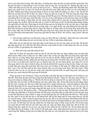 mét c« g¸i giµu lßng tù träng. §au ®ín thay, c« kh«ng ®îc sèng nh mét con ngêi mµ ®Õn quyÒn ®îc chÕt
nh mét con ngêi c« còng kh«ng cã nèt: C« chÕt, mãn nî vÉn cßn. Lêi cha nøc në: “Kh«ng ®îc ®©u con ¬i
! Mµy chÕt nhng nî tao vÉn cßn, quan l¹i b¾t tao tr¶ nî...”. Th¬ng cha MÞ kh«ng ®µnh chÕt. MÞ ®µnh chÞu
®ùng cuéc sèng n« lÖ, nh mét con vËt ®Ó råi chÕt dÇn chÕt mßn, ph¶i chÕt nh mét con vËt ë nhµ thèng lý
mµ th«i. Nh÷ng n¨m th¸ng trong nhµ thèng lý P¸ tra lµ mét chuçi dµi nh÷ng cùc nhäc ª chÒ. Sù bãc lét
hµnh h¹ cña bän chñ n« ®· v¾t kiÖt søc sèng vµ lßng yªu ®êi n¬i c« g¸i trÎ: Tr¸i tim c¨ng ®Çy nhùa sèng
ngµy nµo nay trë nªn d¹i tª c©m lÆng: ë l©u trong c¸i khæ MÞ quen råi. MÞ tëng m×nh lµ con tr©u con ngùa,
c¨n phßng MÞ ë nh mét ngôc thÊt tinh thÇn. C¸i cöa sæ duy nhÊt th«ng ra thÕ giíi bªn ngoµi chØ bÐ b»ng
ban tay, lóc nµo tr«ng ra còng thÊy mê mê, tr¨ng tr¾ng, kh«ng biÕt lµ s¬ng hay lµ n¾ng, kh«ng biÕt bªn
ngoµi lµ ngµy hay lµ ®ªm. MÞ tª d¹i ®Õn mÊt c¶ ý niÖm vÒ thêi gian, tª liÖt c¶ tinh thÇn ph¶n kh¸ng, kh«ng
cßn nghÜ ®Õn c¸i chÕt n÷a. T×nh tr¹ng tª liÖt ®ã lµ hËu qu¶ cña sù hµnh h¹ vÒ thÓ x¸c ®µy ®äa vÒ tinh thÇn
dai d¼ng kÐo dµi... Nhng T« Hoµi ®· cho ta thÊy r»ng 1 con ngêi nh MÞ, søc sèng kh«ng thÓ nµo mÊt h¼n.
Khæ ®au chØ lµm nã tª d¹i thiÕp ngñ ®i. Ngän löa sèng Êy sÏ bõng ch¸y trë l¹i trong lßng ngêi thiÕu phô
khi cã dÞp. Ngßi bót T« Hoµi ®· g¹n ch¾t ®Õn giät sèng cuèi cïng, nhen lªn ngän löa sèng tõ h¬i Êm sãt
l¹i cña niÒm khao kh¸t h¹nh phóc trong lßng ngêi ®µn bµ tëng nh ®· bÞ “®å vËt hãa, c«ng cô hãa” ®Õn tËn
cïng kia.
   2. Søc trçi dËy m·nh liÖt cña lßng ham sèng yªu ®êi ë MÞ qua 2 ®ét biÕn : §ªm t×nh mïa xu©n muèn
      ®i ch¬i, ®ªm ®«ng trªn nói cao c¾t d©y trãi cho A Phñ vµ gi¶i tho¸t chÝnh m×nh.
  §Èy nh©n vËt vµo t×nh thÕ tét cïng khæ nhôc lµ thñ thuËt t¹o søc nÐn cho nh©n vËt trçi dËy. MÞ ®· trçi
dËy thËt quyÕt liÖt víi 2 ®ét biÕn lín: §ªm t×nh mïa xu©n muèn ®i ch¬i vµ ®ªm ®«ng trªn nói cao c¾t d©y
trãi cho A Phñ, tù gi¶i phãng cho chÝnh m×nh.
         a) §ªm t×nh mïa xu©n MÞ muèn ®i ch¬i
  Ngßi bót T« Hoµi ®· c«ng phu chuÈn bÞ tiÒn ®Ò cho bíc ®ét biÕn nµy b»ng nh÷ng trang v¨n ®Ñp nhÊt
thiªn truyÖn: Mïa xu©n vÒ trªn rÎo cao. Mïa xu©n ë ®©u vµ bao giê còng kh¬i gîi trong lßng ngêi niÒm
ham sèng vµ vui sèng. Hång Ngµi n¨m ®ã ¨n tÕt vµo ®ît rÐt d÷ déi. Nh÷ng ngän ®åi cá gianh vµng öng
qu»n qu¹i nh nh÷ng vÖt löa, nh÷ng ®ît giã lång lén n¬i thung kh«. TÝn hiÖu mïa xu©n ®· vÒ qua s¾c mµu
rùc rì cña v¸y ¸o ph¬i trªn mám ®¸, qua sù chuyÓn mµu cña s¾c hoa thuèc phiÖn, qua tiÕng cêi con trÎ
ch¬i quay ®îi tÕt tríc nhµ vµ nhÊt lµ tiÕng s¸o t×nh da diÕt bæi hæi väng l¹i rñ b¹n ®i ch¬i. §o¹n v¨n miªu
t¶ diÔn biÕn t©m tr¹ng MÞ trong ®ªm t×nh mïa xu©n cña T« Hoµi cã thÓ s¸nh víi “PhÐp biÖn chøng t©m
hån” cña L.T«n xt«i khi miªu t¶ t©m tr¹ng Andray b«n con xki trong trÝch ®o¹n “Hai t©m tr¹ng”. Mïa
xu©n håi sinh v¹n vËt, cá c©y bëi søc xu©n, mïa xu©n håi sinh t©m hån con ngêi b»ng t×nh xu©n giôc gi·
hä mau yªu, mau sèng kÎo thêi gian qua ®i hoµi phÝ.
   TiÕng s¸o t×nh lµ chi tiÕt ®¾t gi¸. TiÕng s¸o t×nh ®Çu xu©n nh¾c MÞ nhí vÒ thêi thiÕu n÷ víi nh÷ng íc m¬
®Çu ®êi. Thêi kh¾c ®Ó ngän löa sèng trong lßng MÞ bõng lªn ®· ®Õn: “Ngµy tÕt, MÞ cïng uèng rîu nh ai”,
song c¸ch uèng l¹i ch¼ng gièng ai. “MÞ lÐn lÊy hò rîu uèng ùc tõng b¸t råi say ngåi lÞm mÆt ®i... §©y lµ
tÝn hiÖu ®Çu tiªn cho thÊy c« MÞ ®· kh«ng cam chÞu, nhÉn nhôc n÷a. Trong t×nh tr¹ng bÞ kÝch ®éng m¹nh
bëi h¬i men vµ tiÕng s¸o, MÞ vît ra khái t©m tr¹ng thê ¬ nguéi l¹nh l©u nay, sèng l¹i nh÷ng kØ niÖm ®Ñp
MÞ thÊy ph¬i phíi trë l¹i, trong lßng ®ét nhiªn vui síng nh nh÷ng ®ªm tÕt ngµy tríc. VÞn vµo men rîu vµ
tiÕng s¸o t×nh, MÞ vît qua t×nh tr¹ng sèng phÝ thêi gian, trë l¹i víi niÒm vui sèng trong chèc l¸t: “MÞ trÎ
l¾m, MÞ vÉn cßn trÎ. MÞ muèn ®i ch¬i...” Giäng trÇn thuËt nöa trùc tiÕp cho thÊy T« Hoµi thùc sù hãa th©n
vµo nh©n vËt, ph¸t hiÖn ra bi kÞch tinh thÇn cña MÞ trong xung ®ét gi»ng xÐ gi÷a hiÖn t¹i t¨m tèi ngét ng¹t
vµ qu¸ khø ®Ñp ®Ï t¬i s¸ng. ChÝnh v× sèng víi qu¸ khø qu¸ s©u s¾c mµ MÞ quªn hÕt hiÖn t¹i: “Rîu tan tõ
lóc nµo, ngêi vÒ kÎ ®i ch¬i ®· v·n c¶. MÞ kh«ng biÕt. §Ó råi khi bõng tØnh l¹i sèng trong hiÖn t¹i, th× MÞ
r¬i vµo t©m tr¹ng: “NÕu cã n¾m l¸ ngãn trong tay lóc nµy, MÞ sÏ ¨n cho chÕt ngay chø kh«ng buån nhí l¹i
n÷a”. Ph¶n øng ®ã kh«ng ph¶i lµ t×m ®Õn c¸i chÕt ®Ó gi¶i tho¸t mµ ®Ó ph¶n kh¸ng l¹i cuéc sèng cßn tÖ h¬n
c¶ c¸i chÕt. Nã thÓ hiÖn søc trçi dËy m·nh liÖt cña lßng ham sèng vµ kh¸t väng cña MÞ. Th× ra bªn trong
con ngêi lÇm lòi khèn khæ ®ã vÉn tiÒm tµng mét søc sèng ©m thÇm nhng m·nh liÖt. MÞ tõ tõ bíc vµo
buång, khªu ®Ìn, quÊn tãc rót v¸y hoa, söa so¹n ®i ch¬i, ®óng lóc ®ã A Sö bíc vµo. Nã lÊy thóng d©y ®ay
trãi ®øng MÞ n¬i cét buång. A Sö cã thÓ trãi MÞ gi÷a ngµy xu©n, nhng kh«ng thÓ giam næi søc sèng mïa
xu©n trong MÞ. Nh÷ng sîi d©y ®ay trãi ®øng MÞ, thÝt chÆt vµo cét trong ®ªm mïa xu©n t¨m tèi Êy chØ cµng
- 49 -
 