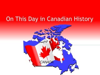 On This Day in Canadian History 