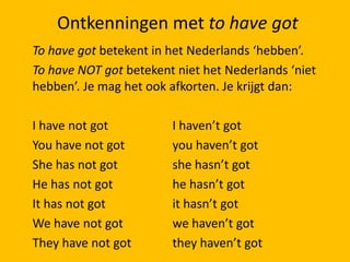 Ontkenningen met to have got | PPTX