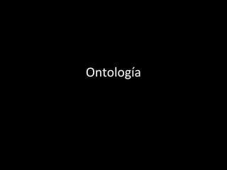 Ontología
 