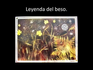 Leyenda del beso.
 