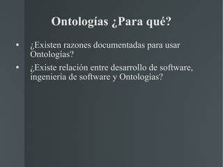 Ontologías ¿Para qué? ,[object Object],[object Object]