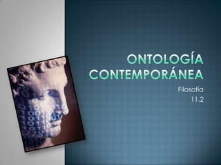 Ontología contemporánea Filosofía  11.2 