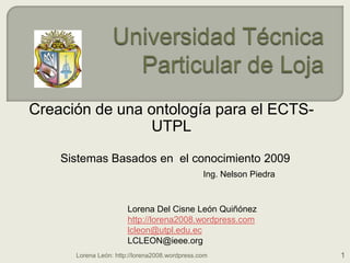 	Universidad Técnica Particular de Loja<br />Creación de una ontología para el ECTS-UTPL<br />Sistemas Basados en  el cono...