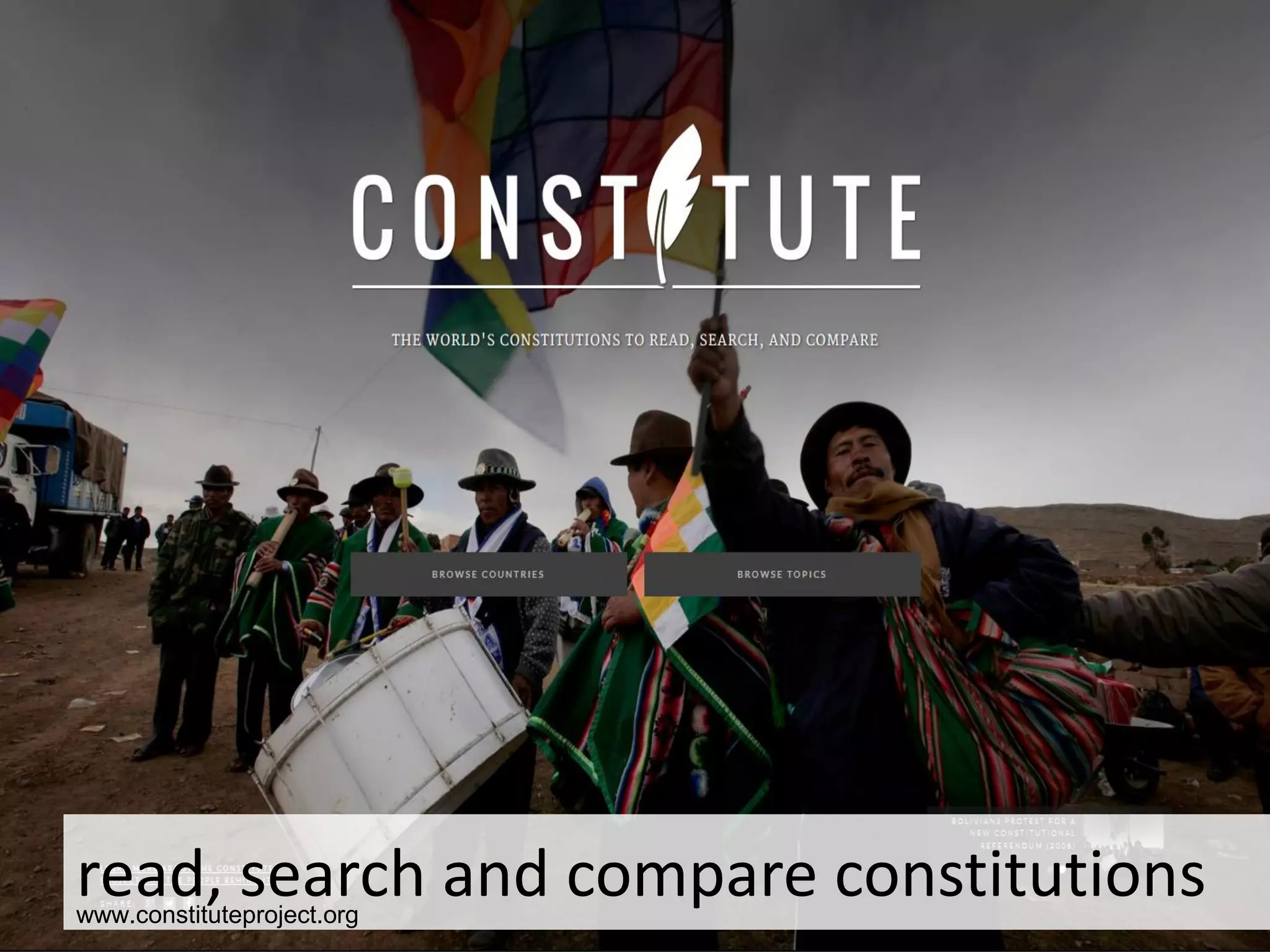 read, search and compare constitutionswww.constituteproject.org
 