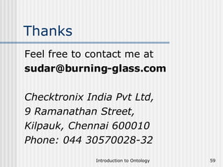 Thanks Feel free to contact me at [email_address] Checktronix India Pvt Ltd, 9 Ramanathan Street,  Kilpauk, Chennai 600010 Phone: 044 30570028-32 