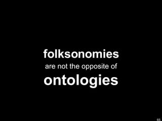 folksonomies are not the opposite of ontologies 