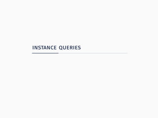 instance queries
 
