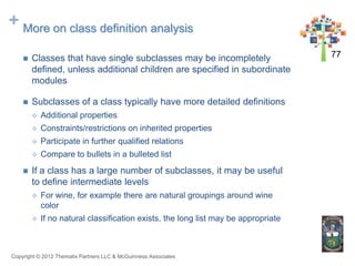 + More on class definition analysis
       Classes that have single subclasses may be incompletely                     77...