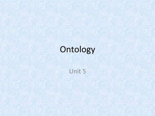 Ontology Unit 5 
