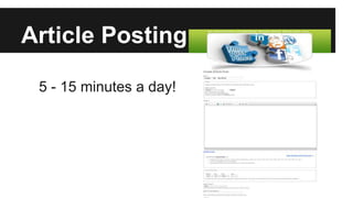 Article Posting
5 - 15 minutes a day!
 