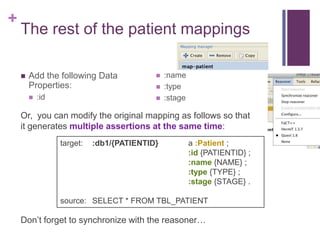 +
Practical Notes About Mappings
 With ontopPro, mapping and data source definitions are
stored in .obda files
 .obda fi...