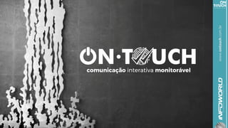 www.ontouch.com.br
 