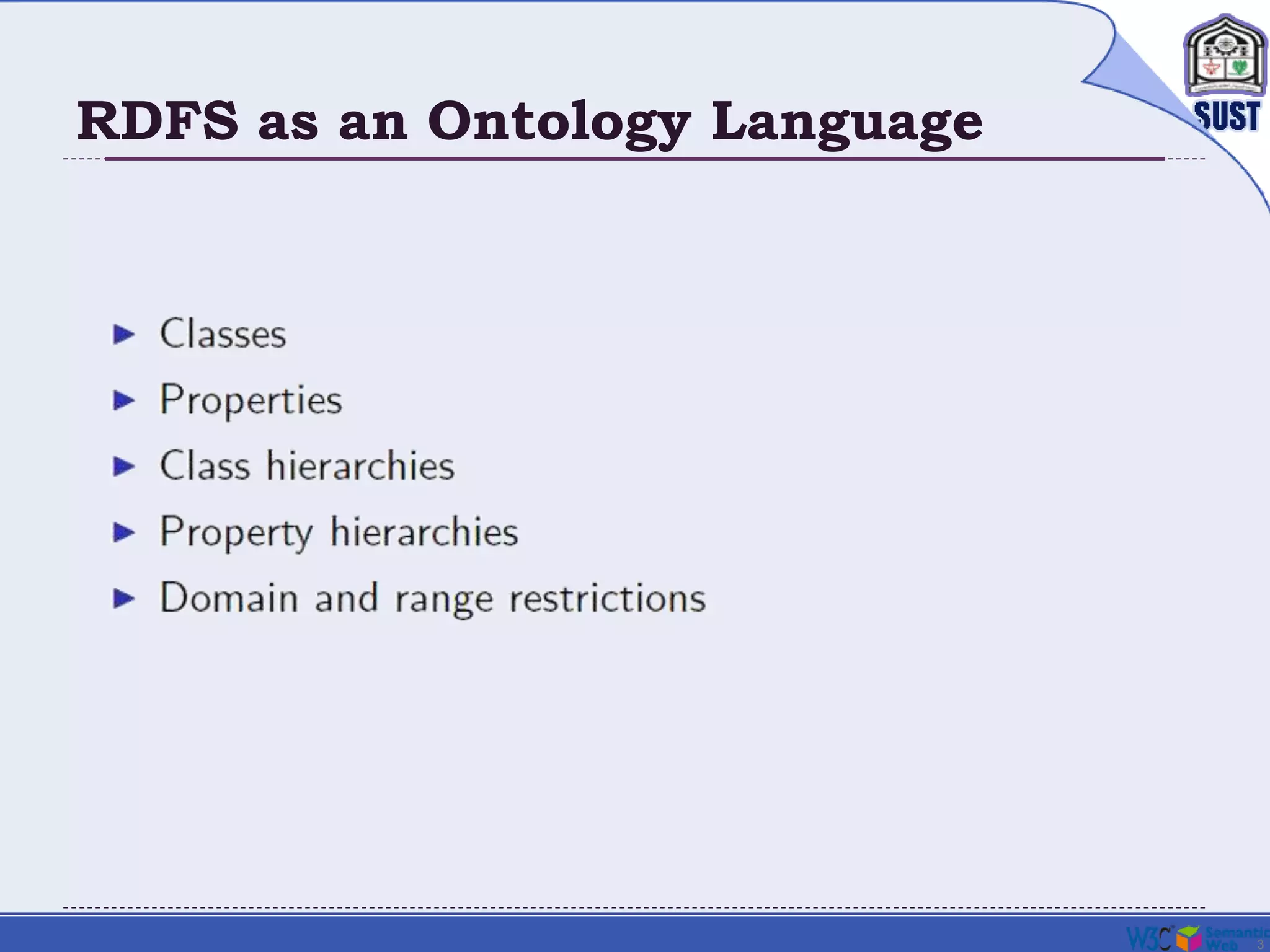 3
RDFS as an Ontology Language
 
