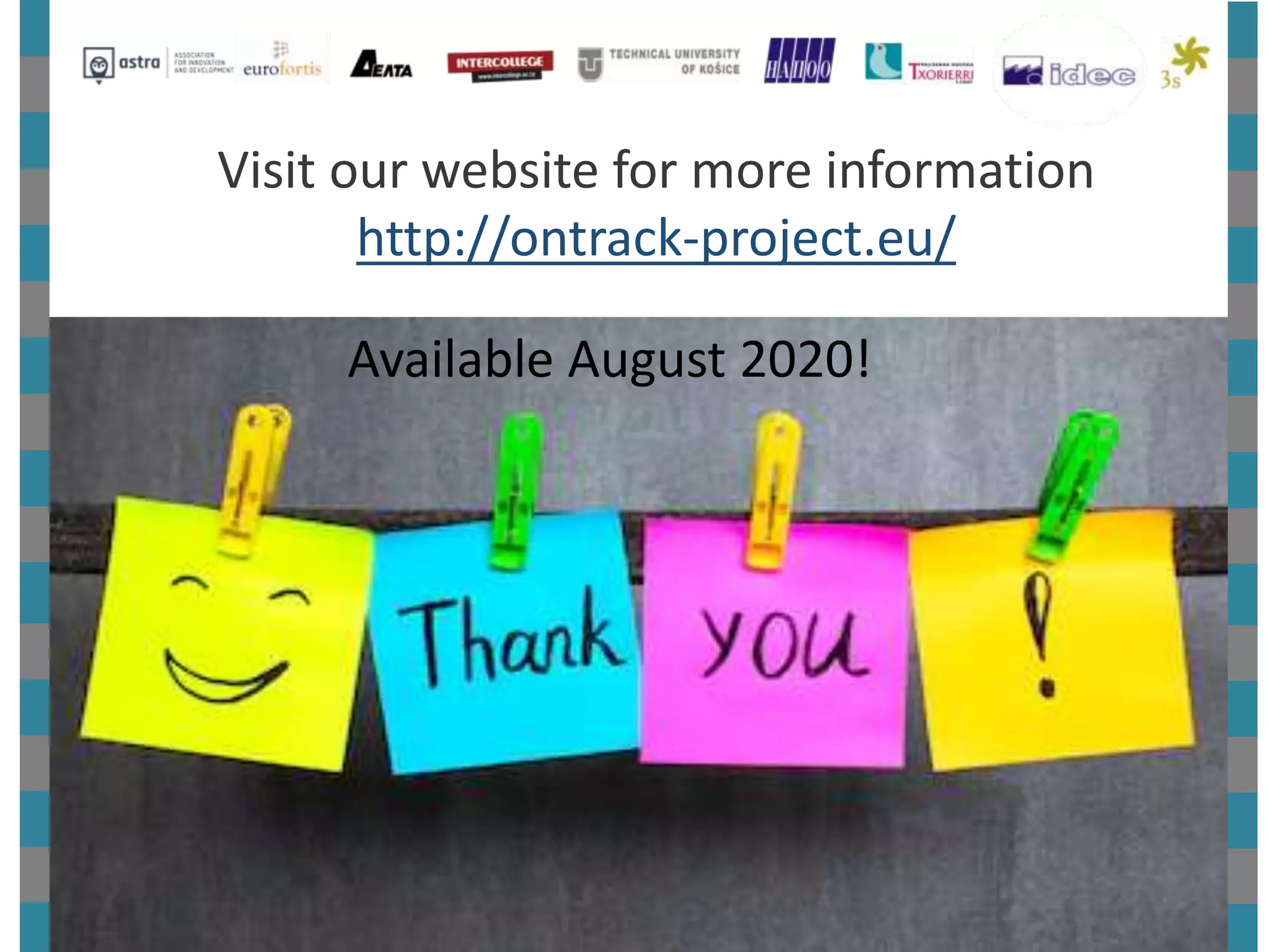 Visit our website for more information
http://ontrack-project.eu/
Available August 2020!
 