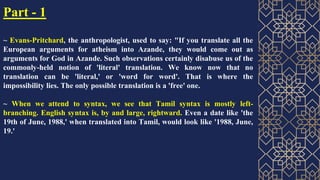 Part - 1
~ Evans-Pritchard, the anthropologist, used to say: "If you translate all the
European arguments for atheism into...