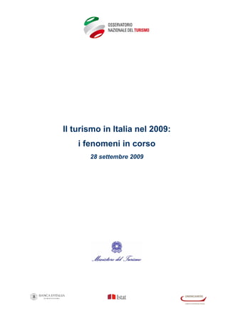 Il turismo in Italia nel 2009:
    i fenomeni in corso
       28 settembre 2009
 