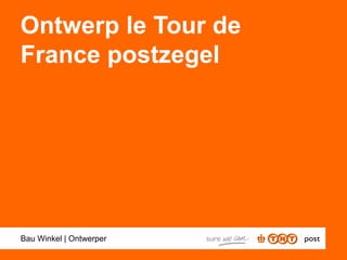 Ontwerp le Tour de
France postzegel




Bau Winkel | Ontwerper
 