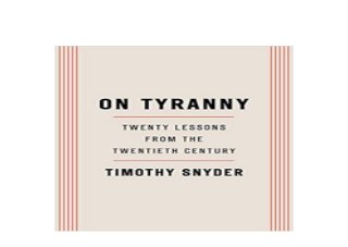 on tyranny 20 lessons from the 20th century on tyranny 20 lessons from the 20th century