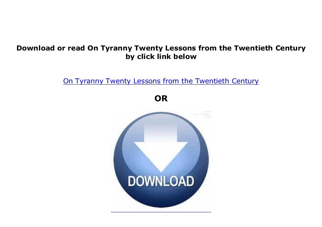 on tyranny 20 lessons from the 20th century on tyranny 20 lessons from the 20th century