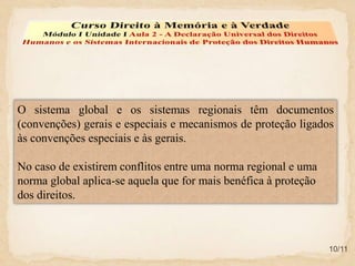 Conselho de Direitos Humanos -  promover o respeito universal e a proteção de todos os direitos  humanos e liberdades fundamentais.