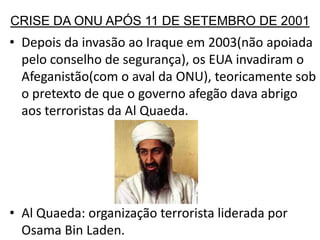 OUTROS ORGANISMOS LIGADOS A ONUhttp://onu.org.br/conheca-a-onu/organograma-do-sistema-onu/