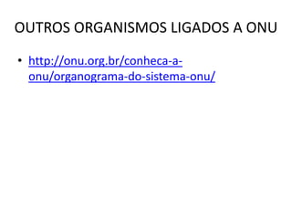FAO - ORGANIZAÇÃO DAS NAÇÕES UNIDAS PARA  A  ALIMENTAÇÃO E AGRICULTURAObjetivo para a população mundial: melhoria da nutrição, aumento da produtividade agrícola, elevação do nível de vida da população rural e o crescimento da economia.Ações: levantamento de informações sobre atividades agropecuárias, compartilhamento de informações.