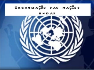 Organização das nações unidas 