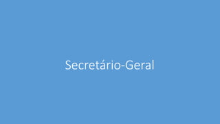 Secretário-Geral
 