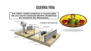 GUERRA FRIA
 