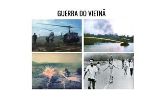 GUERRA DO VIETNÃ
 