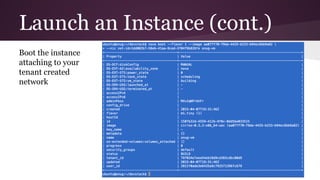 Launch an Instance (cont.)
Boot the instance
attaching to your
tenant created
network
 