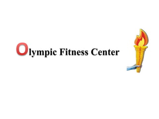lympic Fitness Center
 