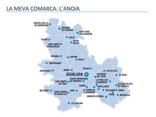 LA MEVA COMARCA: L’ANOIA
 