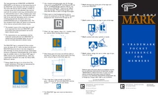 The rules governing use of REALTOR® and REALTOR-            •   Use a sharply-contrasting single color for the logo
ASSOCIATE® on the Internet are those governing use of           unless you’re using REALTOR® Gold (Pantone 871) for    •   Don’t eliminate any of the parts of the logo such
the REALTOR® marks elsewhere with two exceptions.               the “R” and REALTOR® Blue (Pantone 293) for the            as the term REALTOR®:
The marks still must be used to identify a member, so           block and term REALTOR®. These are the “official”
in domain names and e-mail addresses they must be               colors for the logo. When printing the logo in one
used with the member’s name (e.g., johndoerealtor.com           color, PMS 293 blue or black is strongly encouraged.
or realtorjohndoe.com) or with a member’s firm name
(e.g., xyzcompanyrealtors.com). The REALTOR® marks
                                                            •   When used on a dark background, be sure to
                                                                                                                                                                                                           o n      y o u r

                                                                                                                                                                                                   MARK
                                                                reverse all components of the logo. NOTE:The dark
may not be used with descriptive words or phrases,              background color should show through the “R”:
including geographically descriptive terms (e.g.,
professionalrealtor.com or chicagorealtor.com). The                                                                    •   Don’t outline or frame the logo or parts of the logo:
two exceptions both reflect the special circumstances
of the Internet and particularly domain names.

•   The member’s name or firm name does not need
    to be separated from the term REALTOR® with
    punctuation since most punctuation can not be
    used in domain names.                                   •   When the logo appears alone on a window decal,
                                                                etc., without other wording, allow margins:
•   The requirements to use capitalization and the
    trademark symbol with the term REALTOR® are                                                                        •   Don’t combine with other symbols or words:
    relaxed since such formalities either can not or
    are not normally observed in domain names.


The REALTOR® logo is comprised of three compo-
                                                                                                                                                                                                   A    T R A D E M A R K
nents: the block, the “R” within the block and the term
REALTOR® below the block. It has been designed to                             REALTOR
                                                                                             ®

                                                                                                                                                                                                         P O C K E T
take advantage of certain size and contrast relationships
among its components. Downloadable files of the official
logo are available online on the ‘About NAR’ page of        •   Allow blank space of at least one half the width of    •   Don’t redraw, change the size or letter type of por-                        R E F E R E N C E
                                                                the block “R” logo (no text may be nearer than this)       tions of the logo:
NAR’s Internet site, www.REALTOR.org. Select the
‘Logo/Graphic Standards’ link under the ‘About NAR              when using the logo on letterhead, signs, etc.:                                                                                             F O R
Resources’ section.
                                                                                                                                                                                                        M E M B E R S
•   Always display the logo in its correct form.The
    proper dimensions of the logo are represented by
    superimposing the logo on a grid:

                                                                                                                           Additional copies of this pocket reference are available for purchase
                                                                                                 ®                         from the NATIONAL ASSOCIATION OF REALTORS® by calling
                                                                                   REALTOR
                                                                                                                           1-800-874-6500. For additional information on proper use of the
                                                                                                                           collective membership marks, please contact the Trademark
                                                                                                                           Coordinator at the NATIONAL ASSOCIATION OF REALTORS®, 430
                                                                                                                           N. Michigan Ave., Chicago, IL 60611-4087 or call 312-329-8373.
                                                            •   Use a logo that is large enough so that all the                                   Item #126-181 (02/09 BFC)
                                                                parts – the block “R,” the term REALTOR®, and the                       ©Copyright 2009 NATIONAL ASSOCIATION OF REALTORS®

                                                                symbol “®” – can be seen and read clearly:
                                         ®

                REALTOR
                                                            •   The REALTOR® logo must never be distorted or
                                                                altered.
 